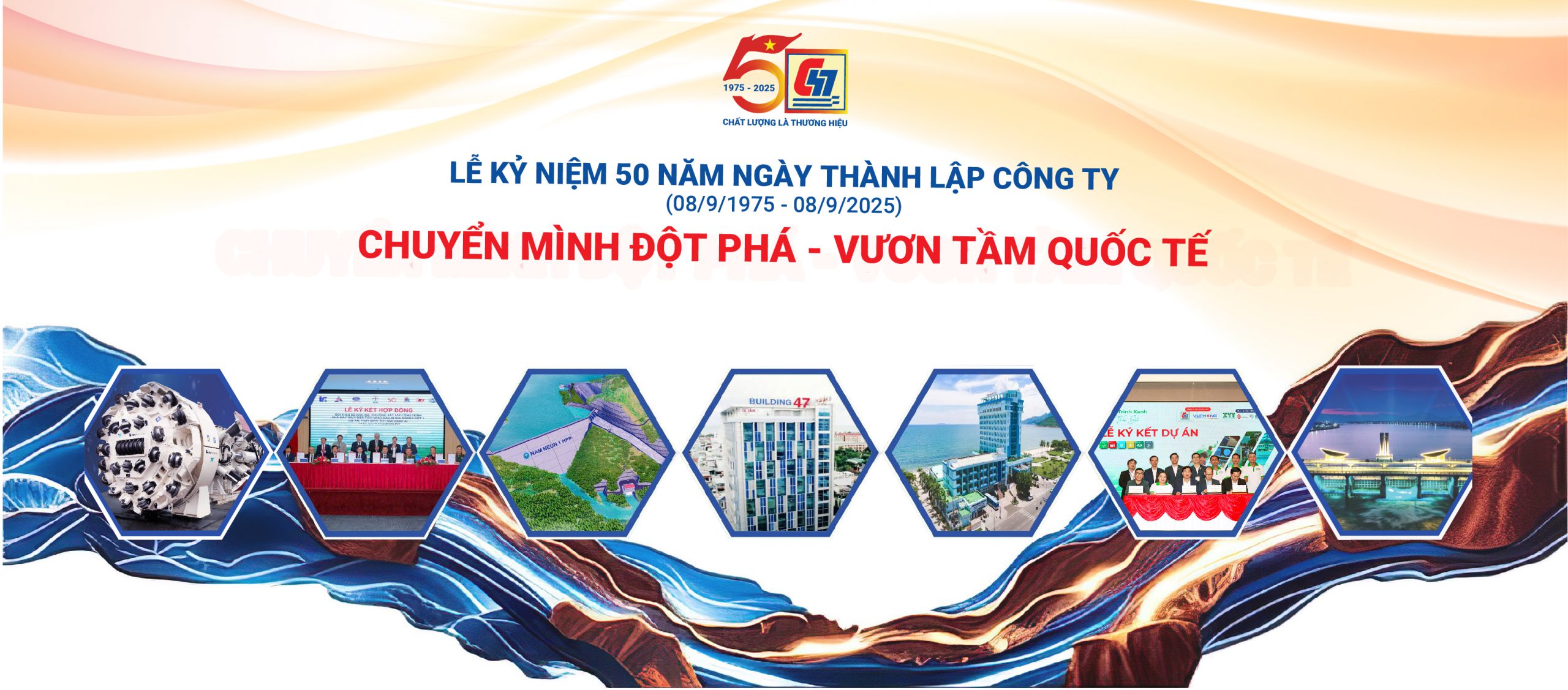 “CHUYỂN MÌNH ĐỘT PHÁ, VƯƠN TẦM QUỐC TẾ” - Lễ kỷ niệm 50 năm ngày Thành lập Công ty Cổ phần Xây Dựng 47